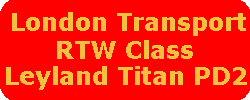 London Transport RTW Leyland Titan PD2/3 6RT